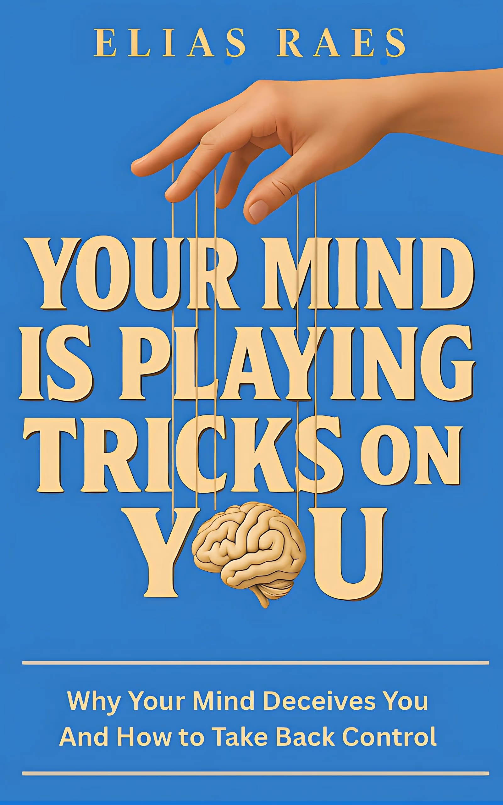 Your Mind Is Playing Tricks on You by Elias Raes, book cover
